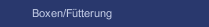 Boxen/Fütterung