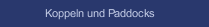 Koppeln und Paddocks
